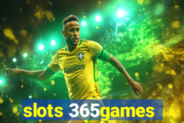 slots 365games